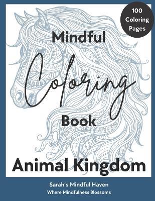 Animal Kingdom: Mindful Coloring Book - Sarah's Mindful Haven - cover