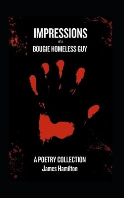 Impressions of a Bougie Homeless Guy - James Hamilton - cover