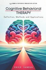 Cognitive Behavioral Therapy: Definition, Methods and Applications