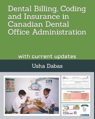 Dental Billing, Coding and Insurance in Canadian Dental Office Administration: with current updates - Usha Dabas - cover