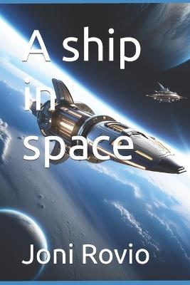 A ship in space - Joni Rovio - cover