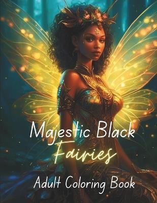 Majestic Black Fairies: Adult Coloring Book - Nomadic Family of 5 - cover