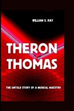 Theron Thomas: The Untold Story Of A Musical Maestro