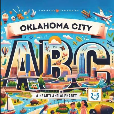 Oklahoma City ABCs: A Heartland Alphabet - cover