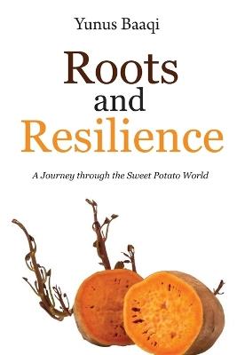 Roots and Resilience: A Journey through the Sweet Potato World - Yunus Baaqi - cover