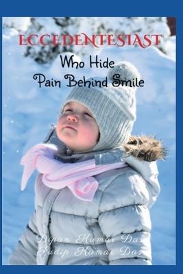 Eccedentesiast: Who Hide Pain Behind Smile - Sudip Kumar Das,Dipan Kumar Das - cover