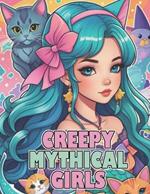 Creepy Mythical Girls Coloring Book: Goth Kawaii Spooky Beautiful Anime Girls Coloring for Adult and Kids