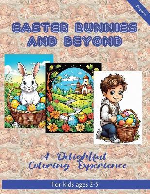 Easter Bunnies And Beyond: A Delightful Coloring Experience - Luis Alberto Lindermeyer Barrera - cover