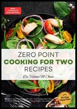 Complete Zero Point Cooking for two Recipes: Effortless and Flavorful Cooking for Two, Designed to Help You Shed Pounds and Achieve Your Weight Loss Goals.