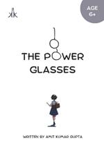 The Power Glasses: The world is full of your imagination