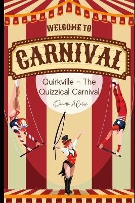 Quirkville - The Quizzical Carnival - Danielle A Calise - cover