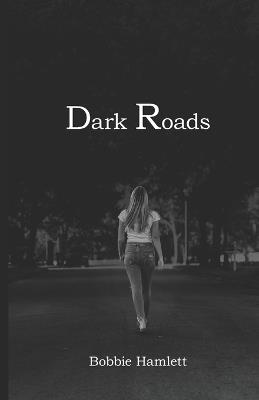 Dark Roads - Bobbie Hamlett - cover