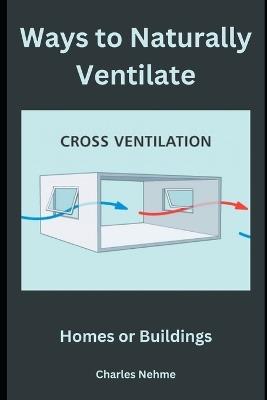 Ways to Naturally Ventilate Homes or Buildings - Charles Nehme - cover