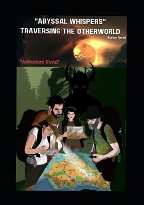 Abyssal Whispers: Traversing the Otherworld Noval - Kashan Ajmeri - cover