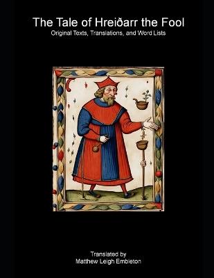 The Tale of Hrei?arr the Fool: Original Texts, Translations, and Word Lists - Anonymous - cover