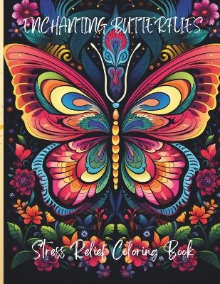 Enchanting Butterflies: Stress Relief Coloring Book - Artist Sepharial - cover