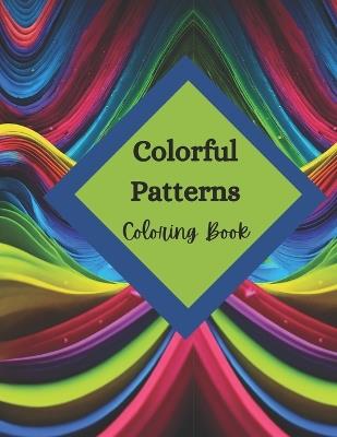 Colorful Patterns Coloring Book - Positive Elements Designs - cover