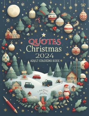 Christmas Quotes 2024: Adult Coloring Book For Christmas 2024 - Hikaru Publishing - cover