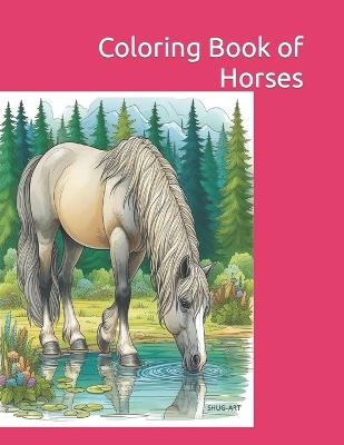 Coloring Book of Horses - Shug-Art,John S Shugart - cover