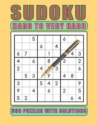 Sudoku Hard to Very Hard 360 Puzzles with Solutions: A Book with 360 Sudoku Puzzles from Hard to Very Hard for adults, seniors and teens - Lorna Maddox - cover