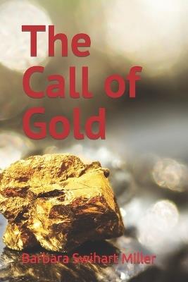 The Call of Gold - Barbara Swihart Miller - cover