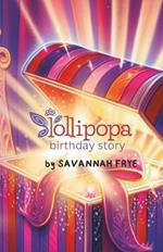 The Lollipopa Birthday Story