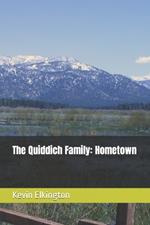 The Quiddich Family: Hometown