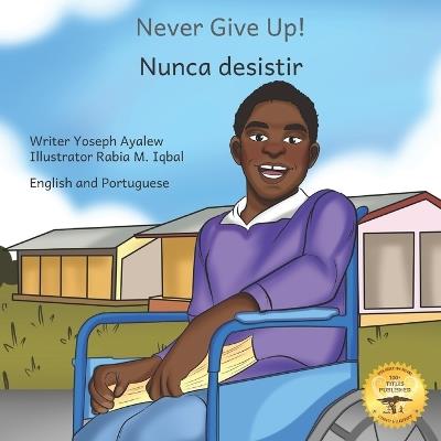 Never Give Up: The Power Of Perseverance in English and Portuguese - Ready Set Go Books - cover