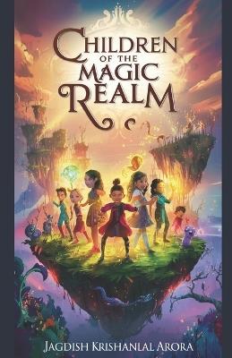 Children of the Magic Realm - Jagdish Krishanlal Arora - cover