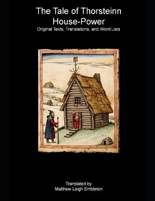 The Tale of Thorsteinn House-Power: Original Texts, Translations, and Word Lists - Anonymous - cover