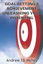 Goal Setting & Achieving: Unleashing Your Potential