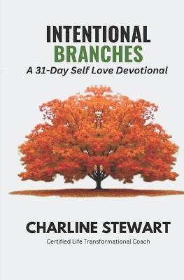 Intentional Branches: A 31-Day Self Love Devotional - Charline Stewart - cover