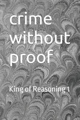 crime without proof: King of Reasoning 1 - Chen Zijin - cover