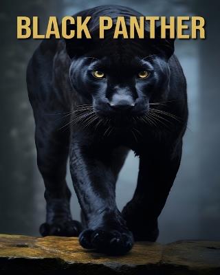 Black Panther: Fun and Interesting Facts and Pictures About Black Panther - Victoria Orman - cover