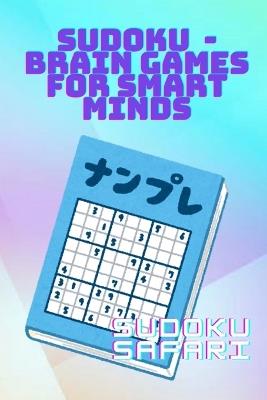 Sudoku safari: Sudoku - brain games for smart minds 9*9 - Ranjani Gandhirajan - cover