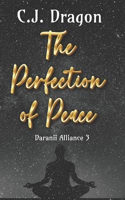 The Perfection of Peace - C J Dragon - cover