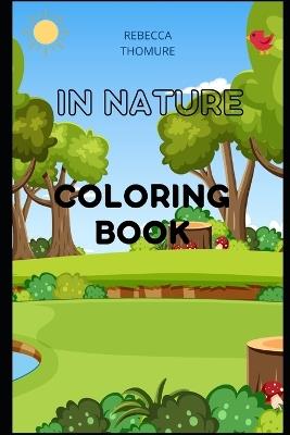 In Nature Coloring Book - Rebecca Thomure - cover