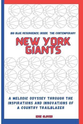 Big Blue Resurgence: Inside the Contemporary New York Giants : A Comprehensive Look at Recent Seasons, Stars, and Strategies - Edie Glover - cover