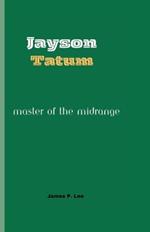 Jayson Tatum: Master of the Midrange