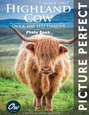 Highland Cow: Picture Perfect Photo Book - A Arelt,Our World - cover