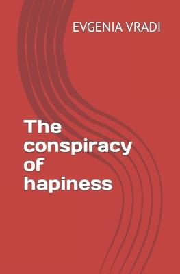 The conspiracy of hapiness - Evgenia Vradi - cover