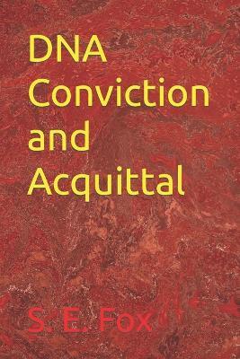 DNA Conviction and Acquittal - S E Fox - cover