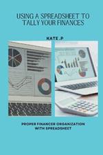 Using a Spreadsheet to Tally Your Finances: Proper Financer Organization with Spreadsheet