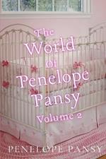 The World Of Penelope Pansy Vol 2: An ABDL/Sissybaby/Nappy collection