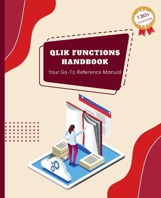Qlik Functions Handbook: Your Go-To Reference Manual - Kiet Huynh - cover