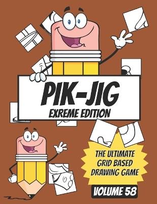 Grid-Based Drawing Adventure: Unleash Your Creativity with PIK-JIG!: Say Goodbye to Boredom with PIK-JIG! - Pik - Jig - cover