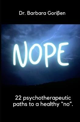 Nope - 22 psychotherapeutic paths to a healthy "no" - Barbara Gori?en - cover