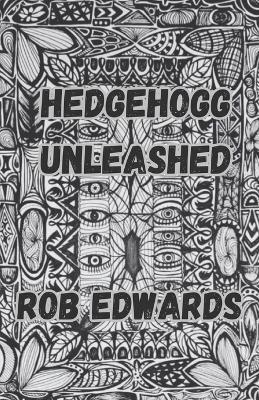 Hedgehogg Unleashed - Rob Edwards - cover