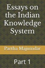 Essays on the Indian Knowledge System: Part 1