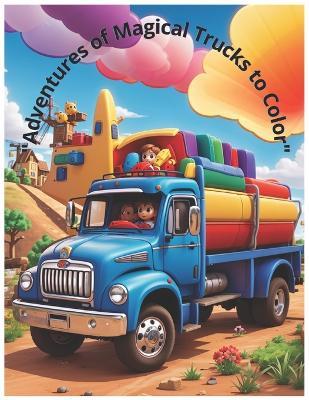 "Adventures of Magical Trucks to Color" - Wellington Rodrigues de Melo - cover